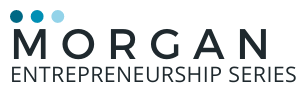 Morgan Entrepreneurship Series
